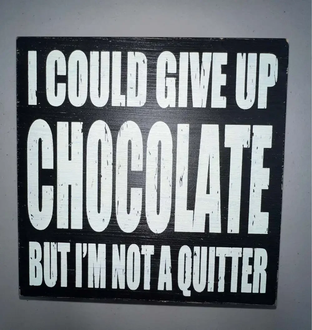 Cute Chocolate Saying Wooden Shelf Plaque